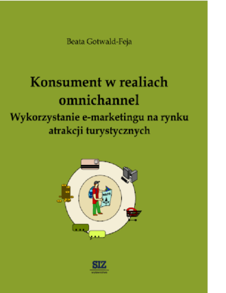 Konsument w realiach omnichannel. Wykorzystanie e-marketingu na rynku atrakcji turystycznych