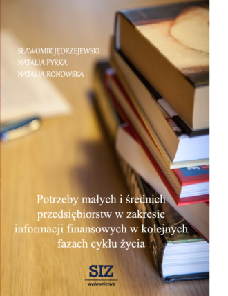 Potrzeby małych  i średnich przedsiębiorstw w zakresie informacji finansowych w kolejnych fazach cyklu życia