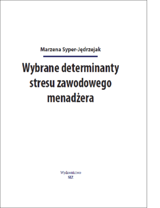 Wybrane determinanty stresu zawodowego menadżera