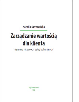 Zarządzanie wartością dla klienta na rynku niszowych usług kulturalnych