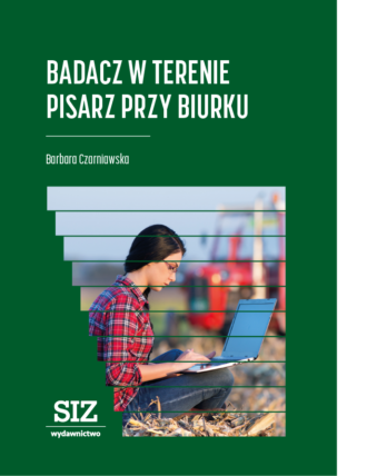 Badacz w terenie, pisarz przy biurku. Jak powstają nauki społeczne?