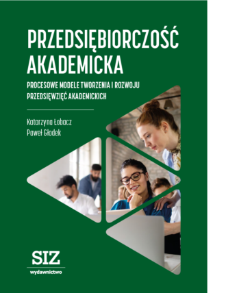 Przedsiębiorczość akademicka – procesowe modele tworzenia rozwoju