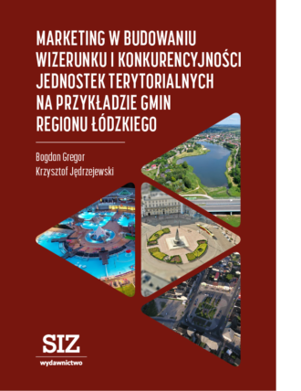 Marketing w budowaniu wizerunku i konkurencyjności jednostek terytorialnych na przykładzie gmin regionu łódzkiego