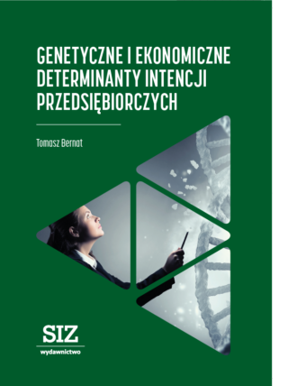 Genetyczne i ekonomiczne determinanty intencji przedsiębiorczych