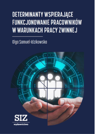 Determinanty wspierające funkcjonowanie pracowników w warunkach pracy zwinnej